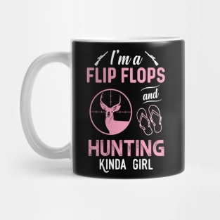 I'm A Flip Flops And Hunting Kinda Girl Mug